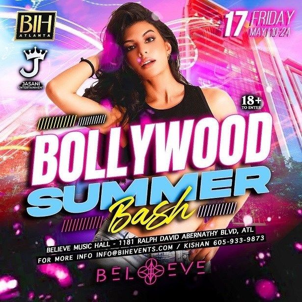 Bollywood Summer Bash On May 17th Believe Music Hall Atlanta