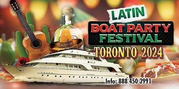 Latin Boat Party Festival Toronto 2024 Cinco De Mayo Edition